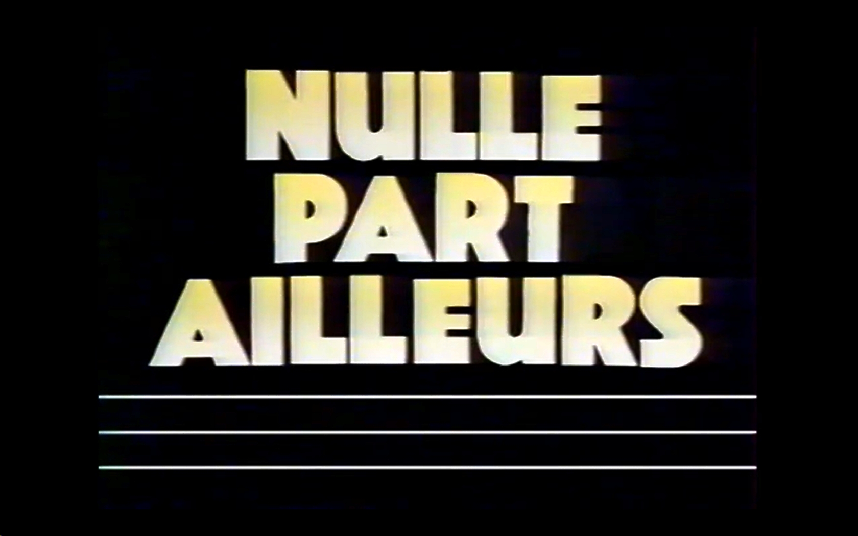 Nulle part ailleurs. 1ère partie